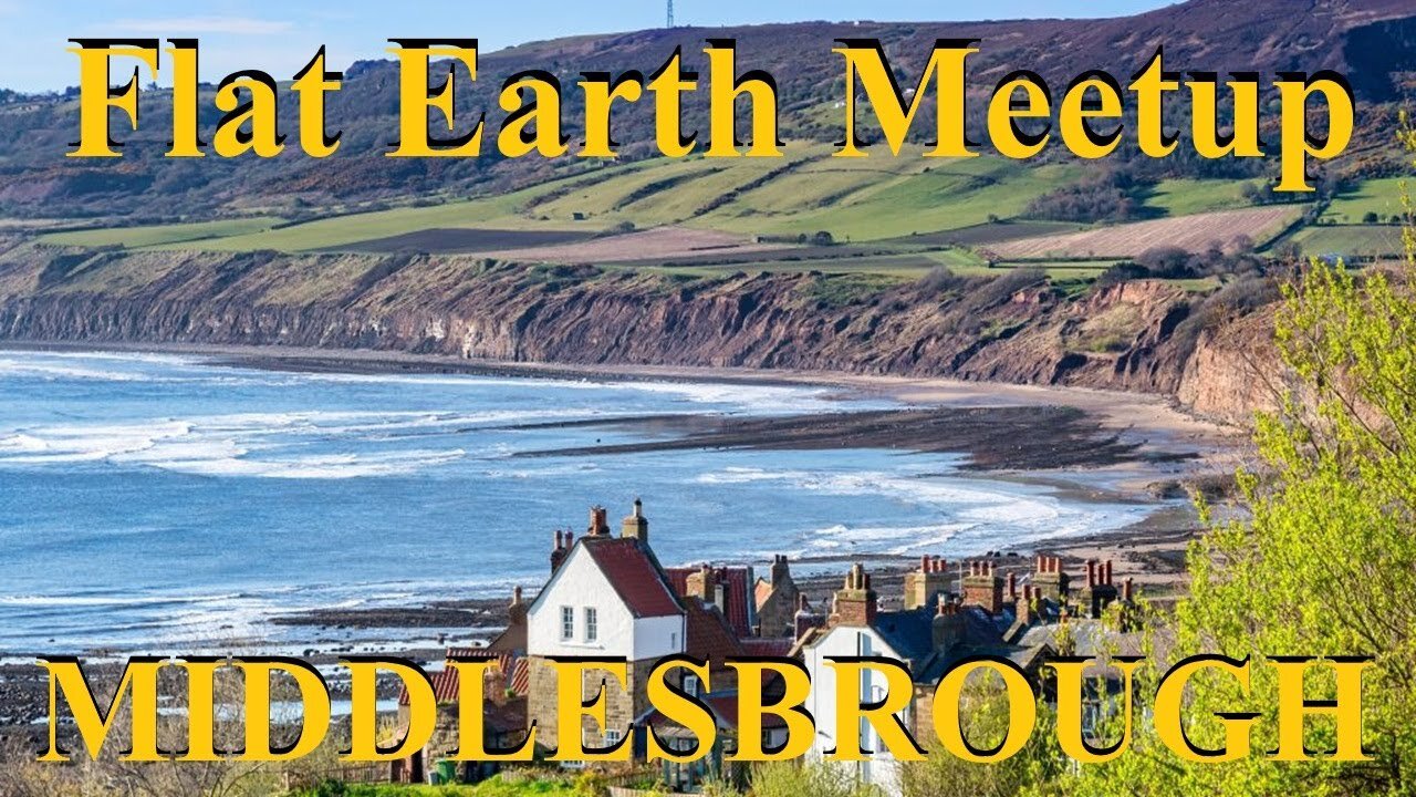 [upcoming] Flat Earth meetup Middlesbrough UK December 4th, 2025 ✅