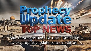 Prophecy Update Top News Headlines - (11/28/25)