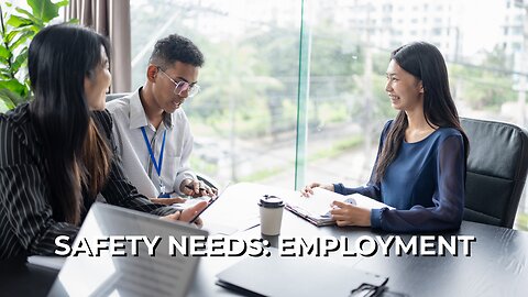 LOG#61 – Maslow: Safety Needs - Employment