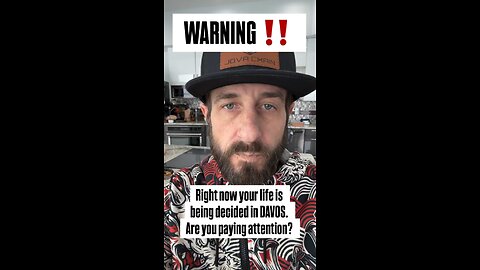 Right now your life is being decided in DAVOS. Are you paying attention???