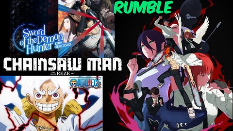 Chainsaw Man: The Movie. Sword of the Demon Hunter: Kijin Gentōshō. One Piece Ep 1147 - 1150
