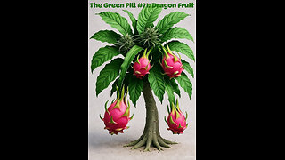 The Green Pill #71: Dragon Fruit