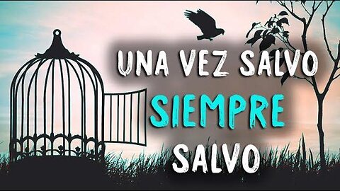 Una Vez Salvo Siempre Salvo (con versos de la biblia)