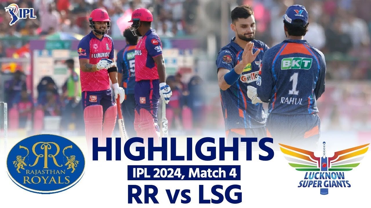 M04: RR vs LSG – Match Highlights | IPL 2024