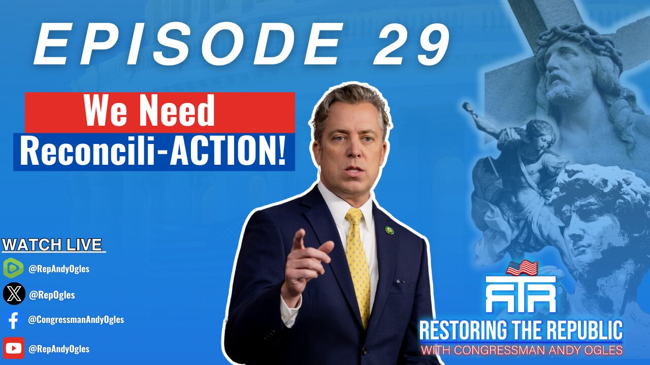 Restoring The Republic 29: We need Reconcili-ACTION!