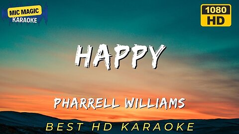 HAPPY - PHARRELL WILLIAMS - BEST HD KARAOKE