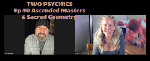 Two Psychics Ep40 Ascended Masters & Sacred Geometry