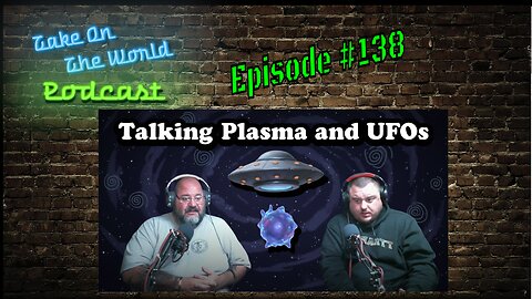 Epi 137 UNBELIEVABLE! Talking Plasma, UFOs & UAPs EXPOSED by Insiders!