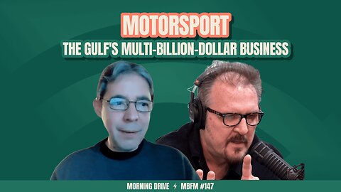 Morning Drive | Motorsport: The Gulf's Multi-Billion-Dollar Business | Mira Business FM