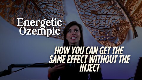 Energetic Ozempic: How You Can Get the same effect without the Inject