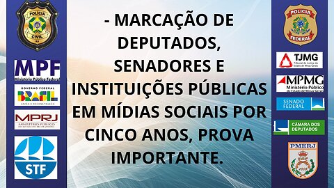 MARCAÇÃO DE DEPUTADOS, SENADORES E INSTITUIÇÕES PÚBLICAS. PROVAS IMPORTANTES.