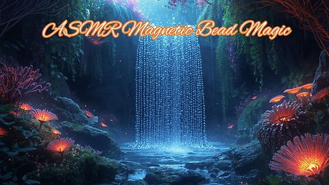 ASMR Magnetic Bead Magic.