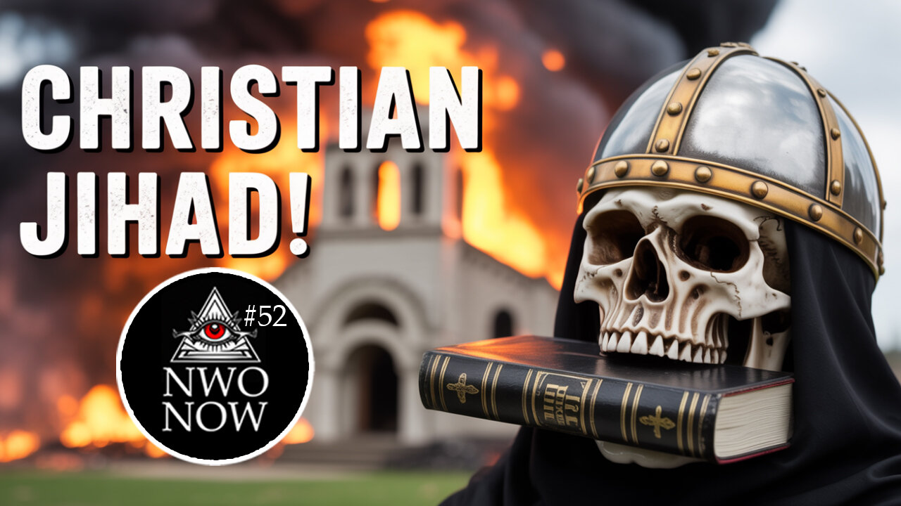 Christian Jihad! - NWONOW #52