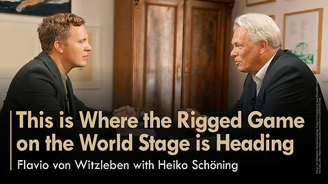 Witzleben talking to Heiko Schöning: This is where the rigged game on the world stage is heading