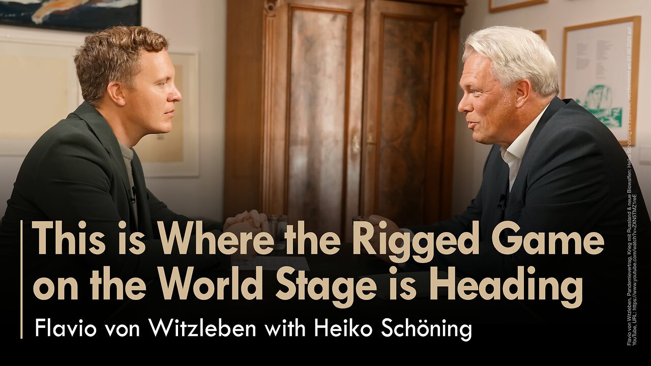 Witzleben talking to Heiko Schöning: This is where the rigged game on the world stage is heading