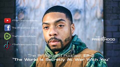 The World Is Secretly At War With You - Podcast EP2