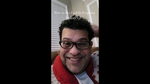 Woe to the Foolish Prophets