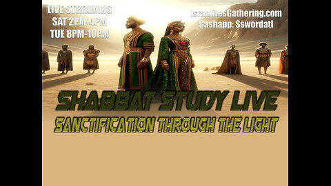 Sanctification Through The Light - Israelites Gathering Shabbat Study Live