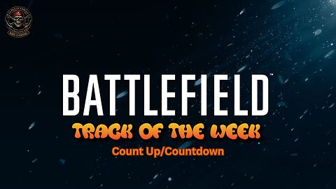 Battlefield - Track of the Week: Count Up Count Down