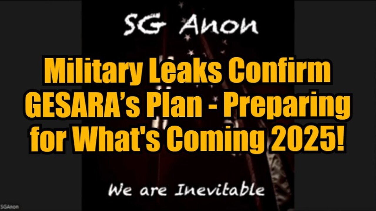 SG Anon: Military Leaks Confirm GESARA’s Plan - Preparing for What's Coming 2025!