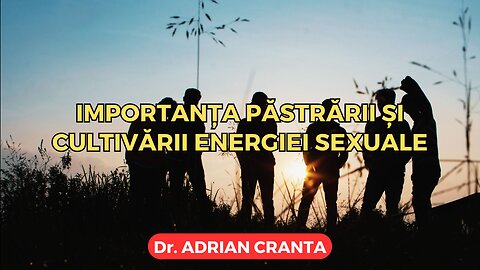Importanța păstrării și cultivării energiei sexuale