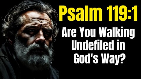 Psalm 119:1 - True Blessing Comes from Obedience to God's Word