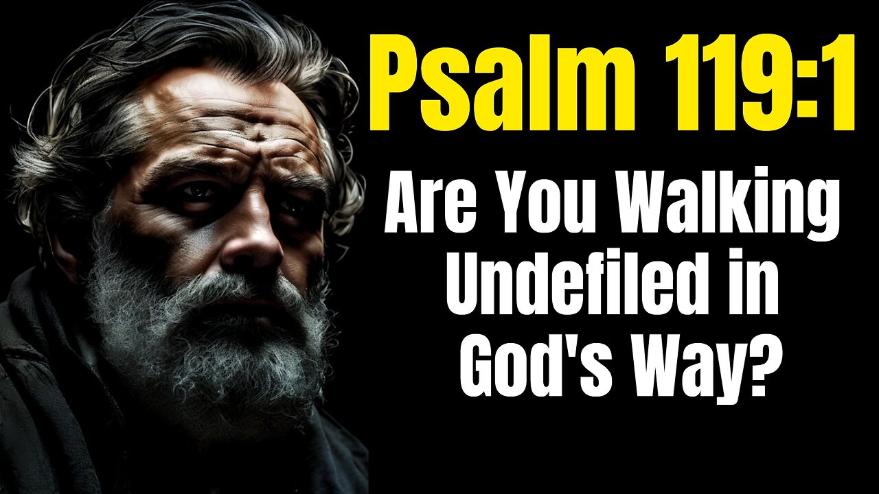 Psalm 119:1 - True Blessing Comes from Obedience to God's Word