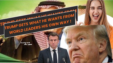 Trump gets what he wants from world leaders his own way !