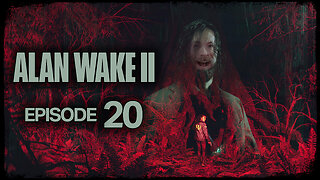 Alan Wake 2 // Episode 20 // THE MYSTERY MAN // Gameplay Walkthrough