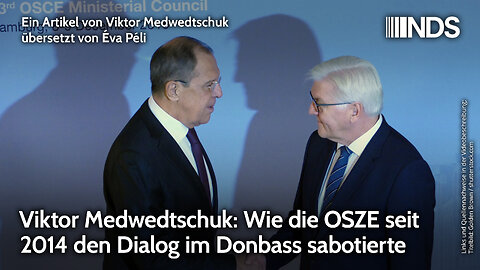 Viktor Medwedtschuk: Wie die OSZE seit 2014 den Dialog im Donbass sabotierte | NDS-Podcast
