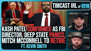 Kash Patel CONFIRMED, Deep State PANICS, Mitch McConnell To RETIRE w/ Kevin Smith