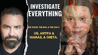 EP251008: The Good, the Bad, & the Ugly: Us, Antifa & Hamas, & Greta.