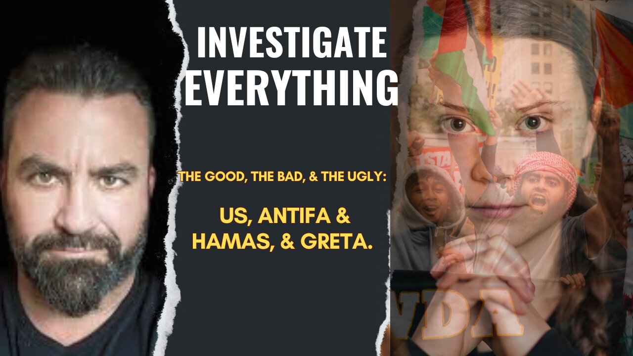 EP251008: The Good, the Bad, & the Ugly: Us, Antifa & Hamas, & Greta.