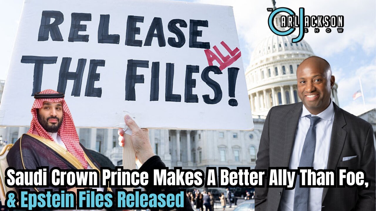 Saudi Crown Prince Makes A Better Ally Than Foe, & Epstein Files Released