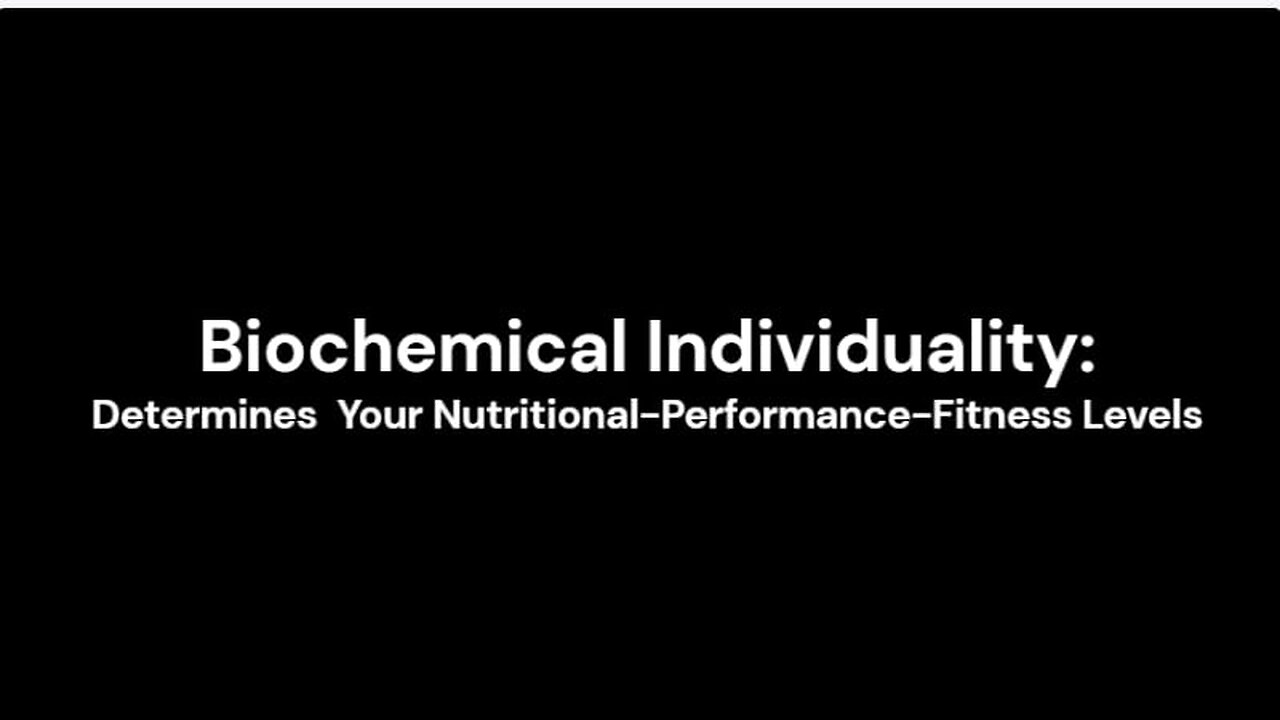 Your Bio-chemical Individuality Determines Your Dietary and Exercise Needs!