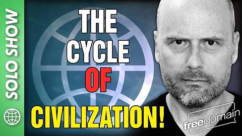 The Cycle of Civilization! 