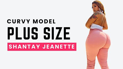 Shantay Jeanette: Curves & Confidence! Plus-Size Curvy Fashion Model & Trending Fashion Icon