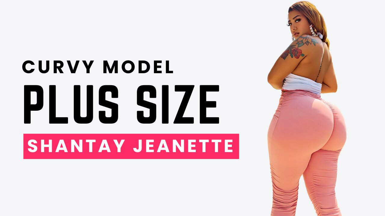 Shantay Jeanette: Curves & Confidence! Plus-Size Curvy Fashion Model & Trending Fashion Icon