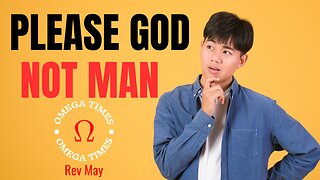 Please God Not Man