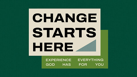 Change Starts Here - Part 1 - "Things Can Change" - Pastor Joe Bevelacqua