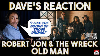 Dave's Reaction Robert Jon & The Wreck — Old Man