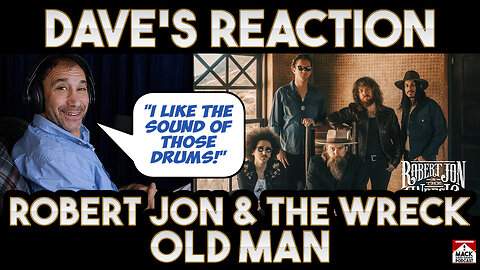 Dave's Reaction Robert Jon & The Wreck — Old Man