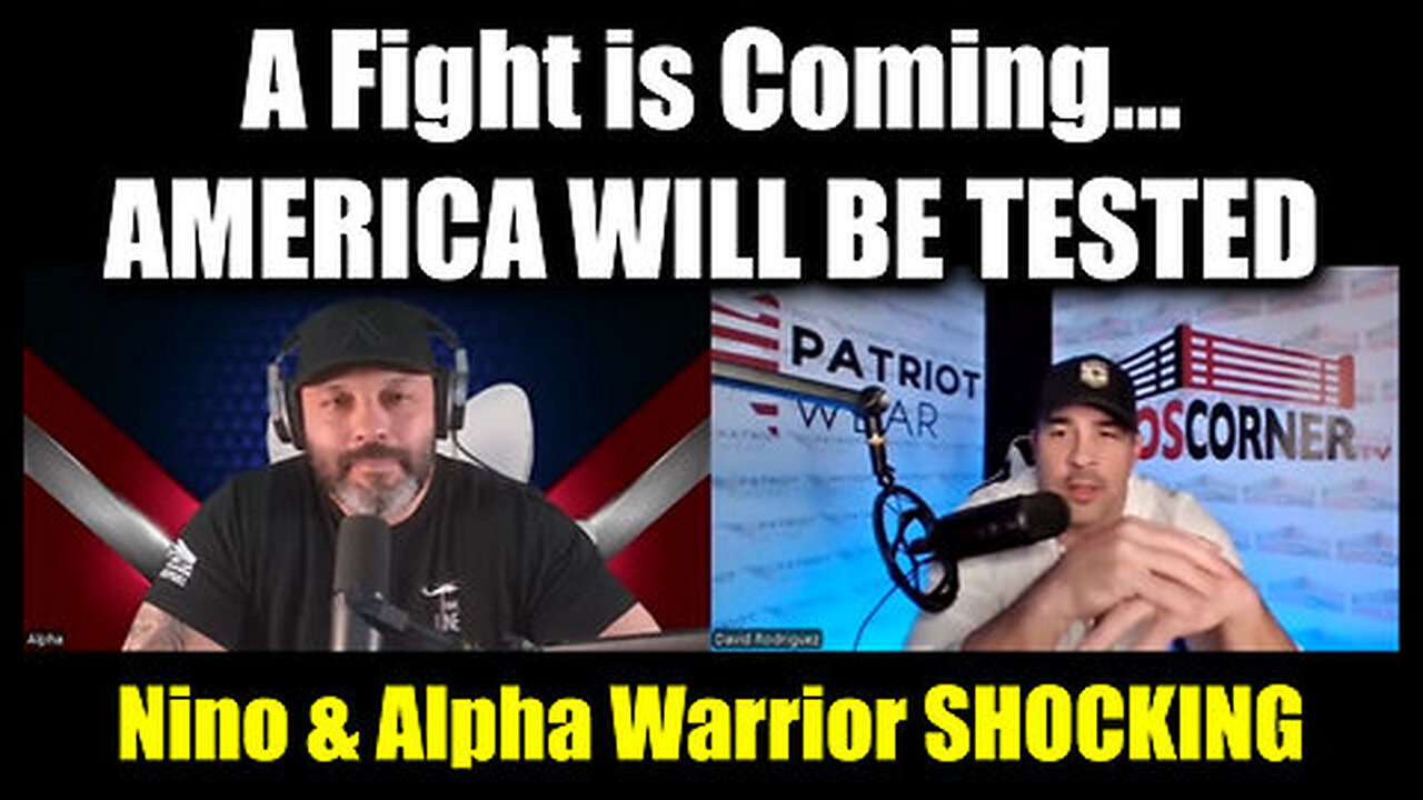 Nino & Alpha Warrior SHOCKING - A Fight Is Coming...AMERICA WILL BE TESTED