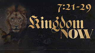 Matthew 7:21-29 | Kingdom Now: No Turning Back