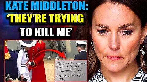 KAT!E MIDDLET0N CAUGHT SENDING S0S TO WORLD - 'THEY'RE G0ING TO K!LL ME'