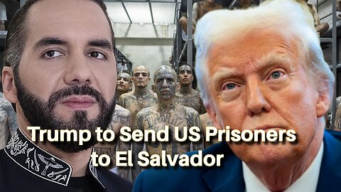 Trump Wants to Send US Prisoners to El Salvador (They’re US Citizens)