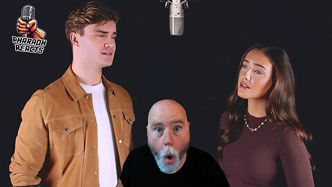 Pharaoh Reacts: Lucy Thomas & Will Callan - You Are The Reason