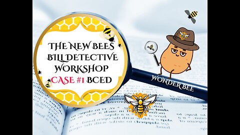 NEW BEES BILL DETECTIVE WORKSHOP CASE#1 BCED FEBRUARY 17TH. SIGN UP NOW. MEMBERS ONLY.