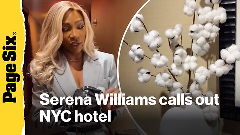Serena Williams calls out NYC hotel's cotton plant decoration 