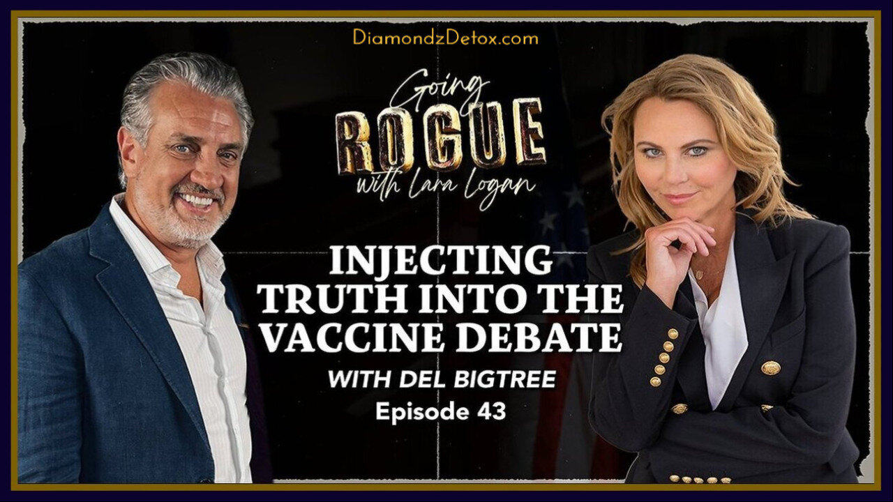 🎙️ 📢 Lara Logan and Del Bigtree Discuss Deadly Vaccines, Pharma Corruption, Suppressed Data and MORE